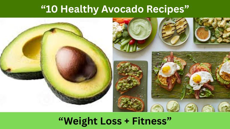 10 Best Healthy Avocado Recipes for Weight Loss and Fitness