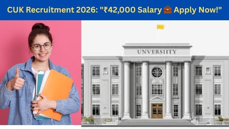 CUK Recruitment 2026: Apply for JRF Post in Karnataka Central University – Salary Up to ₹42,000