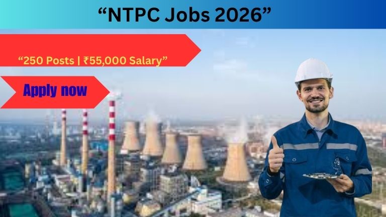NTPC Recruitment 2026: Apply Online for 250 Assistant Executive Posts