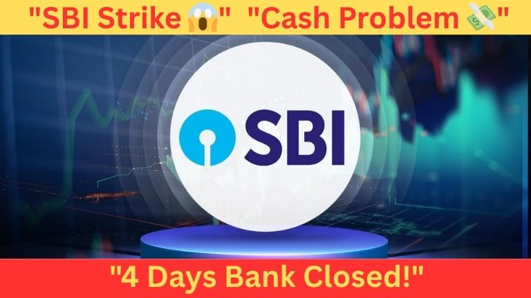 SBI Bank Strike May 2026: Big Alert for Customers, 4 Days Banking Services May Stop