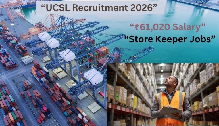 UCSL Recruitment 2026: ಮಲ್ಪೆಯಲ್ಲಿ ಸ್ಟೋರ್ ಕೀಪರ್ Jobs! ₹61,020 ವರೆಗೆ Salary, ಡಿಗ್ರಿ ಪಾಸ್ ಆದವರಿಗೆ ಅವಕಾಶ